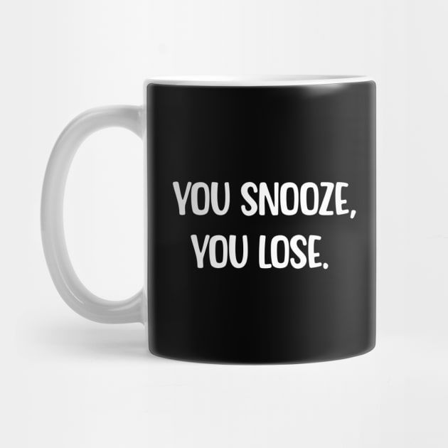 YOU SNOOZE,YOU LOSE by Movielovermax